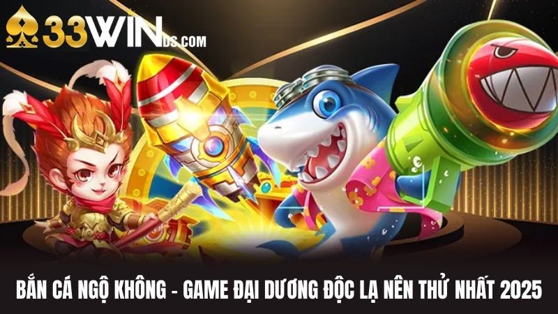 Bắn Cá Ngộ Không - Game Đại Dương Độc Lạ Nên Thử Nhất 2025