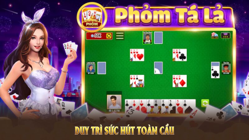 Phỏm Tá Lả có lịch sử và duy trì sức hút toàn cầu