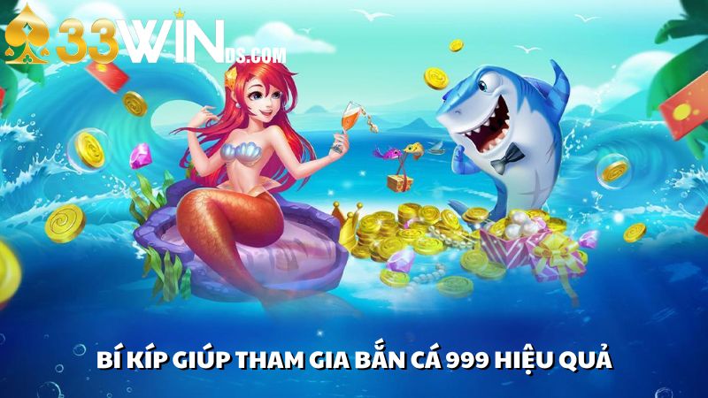 Kinh Nghiệm Giúp Tham Gia Bắn Cá 999 Hiệu Quả